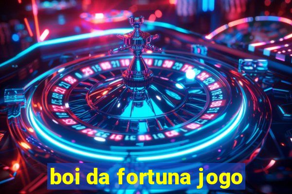 boi da fortuna jogo